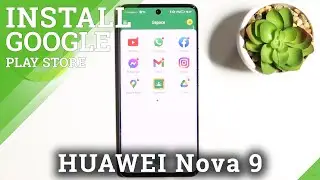 Как загрузить и установить приложения Google на HUAWEI Nova 9 &mdash; используйте Google Play Store