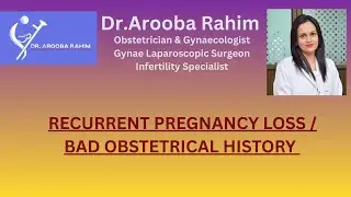 Recurrent Pregnancy Loss / Bad Obstetrical History