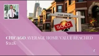 Chicago Average Home Value Reached $312K