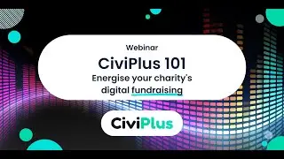 CiviPlus 101: Energise your charity's digital fundraising
