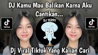 DJ KAMU MAU BALIKAN KARENA AKU CANTIKAN • DJ SO ASU X MELODY DORA DORA STYLE TANTE V2