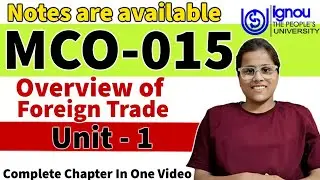 MCO-015  Unit-1 Overview Of Foreign Trade MCO-015 Unit 1 Complete chapter in One Video in Hindi
