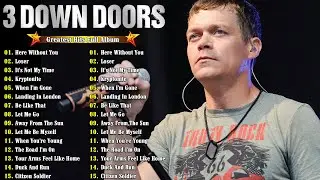 3 Doors Down Greatest Hits Full Album - Best Songs Of 3 Doors Down - 3 Doors Down Hits Playlist 2025