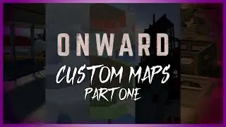 Onward - ALL CUSTOM MAPS! (NEW) | Part 1