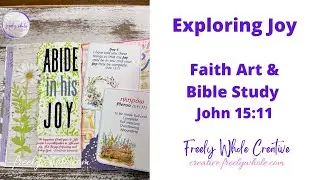 Mixed Media Faith Art & Bible Study John 15:11 | #faithjournaljuly2025  #freelywholecreative