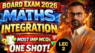 BOARD EXAM - 2025 - INTEGRATION ONE SHOT - MOST IMP MCQ - LEC 2