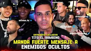 Tito El Bambino: “Nosotros somos los del poder” ¡NO QUIERAN ROMPER LA PAZ!