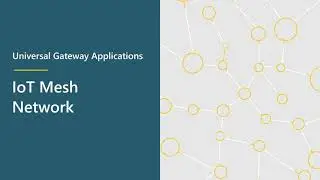 Universal Gateway Applications | IoT Mesh Network