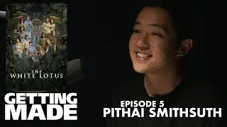 Cinematographer Pithai Smithsuth : White Lotus Season 3 | Getting Made Podcast #005
