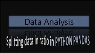 Splitting Data in ratio in PYTHON PANDAS | HINDI TUTORIAL