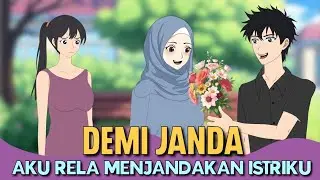 Demi Janda Aku Rela Menjandakan Istriku | Kartun Animasi Drama 