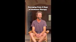 Emerging from 4 days of Darkness Therapy
