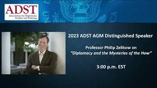 AGM 2023: Professor Philip Zelikow on &ldquo;Diplomacy and the Mysteries of the How