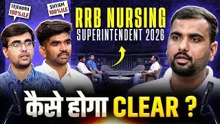 RRB Nursing Superintendent Preparation Strategy | Full Roadmap to RRB Nursing Crack Exam