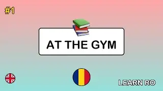 🇬🇧&rarr;🇷🇴 Learn Romanian - At the Gym
