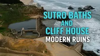 Modern Ruins | The Sutro Baths & Cliff House of San Francisco