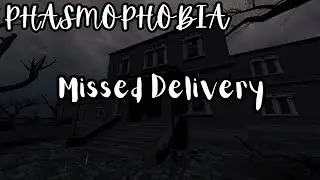 Late to the Party: Missed Delivery Challenge | Phasmophobia Weekly