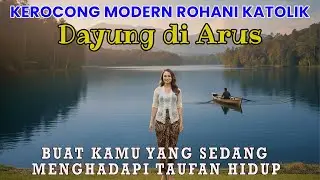 DAYUNG DI ARUS - Lagu Keroncong Modern Rohani