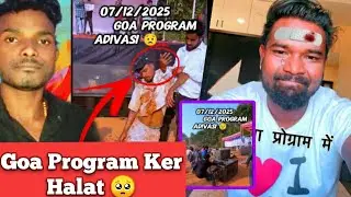 Goa Program Ker Halat // Nitish Kachap Holak Ghayal // Goa Program 🥺🥺