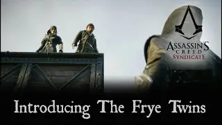 Assassin's Creed Syndicate: Introducing The Frye Twins