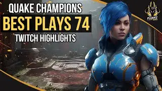 QUAKE CHAMPIONS BEST PLAYS 74 (TWITCH HIGHLIGHTS)