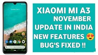 Mi A3 November Update In INDIA🤩| Amazing Improvements| New Update For Mi A3|Bug's Fixed|New Features