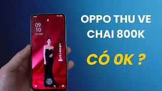 Mua Ve Chai, Bất Ngờ Lấy Được Oppo Reno 2 - Săn M&oacute;n Hời Thật Sự!
