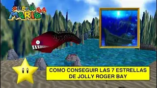 COMO CONSEGUIR LAS 7 ESTRELLAS EN JOLLY ROGER BAY EN SUPER MARIO 64