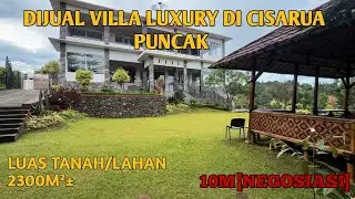 DIJUAL VILLA LUXURY DI CISARUA PUNCAK |SHM | LUAS 2.300M²±  | 10M[NEGO]