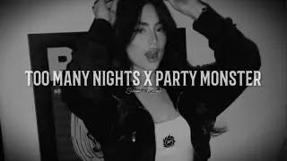 too many nights x party monster (slowed + reverb)