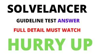 SOLVELANCER GUIDELINE TEST ANSWER , PASS PROOF
