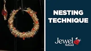 Nesting Technique | Jewelry 101