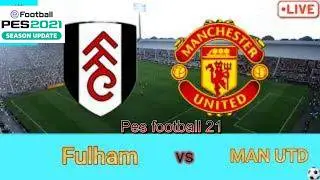 Premier League 25/26 | Fulham vs Manchester United / Pes 21 Gameplay