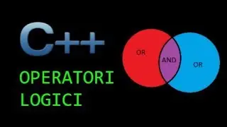 Tutorial C++ - Lezione 21 - Operatori logici Not, And, Or