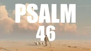 Psalm 46 – Bible Reading (Audio with Scripture)