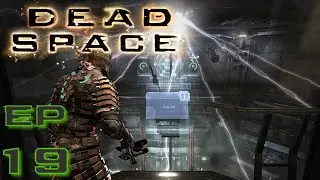Dead Space - Episode 19 