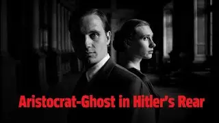 White Officer. Aristocrat-Ghost in Hitler's Rear. A New Stirlitz Story.
