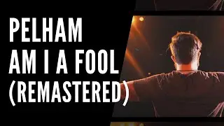 Pelham - Am I a Fool (Remastered) | Official Music Video