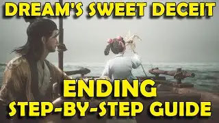 Wuchang Fallen Feathers - Dream's Sweet Deceit Ending Guide (True Best Ending)