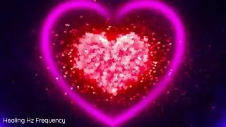 Experience Life-Changing Love Vibrations & Deep Soul Bond, Heart-Opening 528Hz Love Frequency, Love
