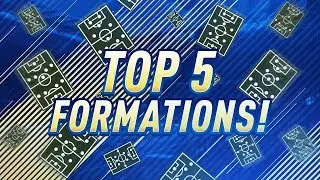 THE FINAL TOP 5 FORMATIONS IN FIFA 18