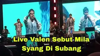LIVE KONSER VALEN SEBUT MILA SYANG 