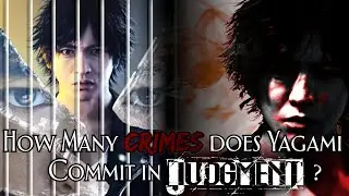 How Many times does Yagami BREAK THE LAW in Judgment? (PART 1)
