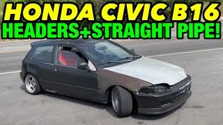 1994 Honda Civic B16 w/ HEADERS & STRAIGHT PIPES!
