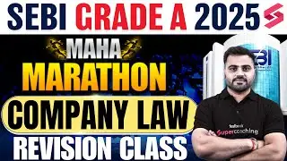 SEBI Grade A 2025/26 Company Law Marathon Revision | Company Law Marathon SEBI Grade A | Prakash Sir