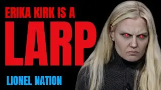 Erika Kirk Is A LARP