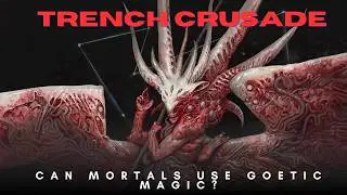 Trench Crusade: How do goetic powers work? (#trenchcrusadelore)