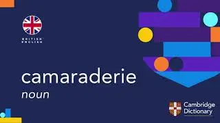 How to pronounce camaraderie | British English and American English pronunciation