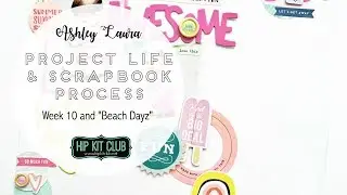 Project Life & Scrapbook Process | Hip Kit Club | June 2017 #1 & #2