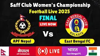 APF FC VS East Bengal FC Final Live | SAFF Club Women's Championship 2025 | East Bengal FC Vs APF FC